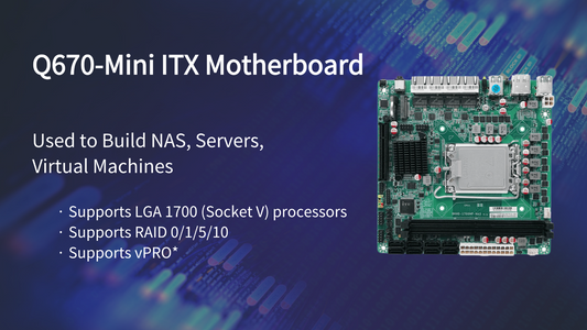 Q670-NAS-MB all-around Mini-ITX motherboard: Small size, High performance, Build the future!